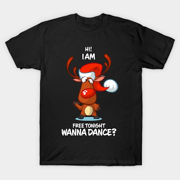 Free Tonight Wanna Dance Reindeer Matching Group Present Xmas Gift T-Shirt by Wear Apparel